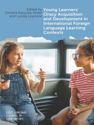 cover image of Young Learners' Oracy Acquisition and Development in International Foreign Language Learning Contexts